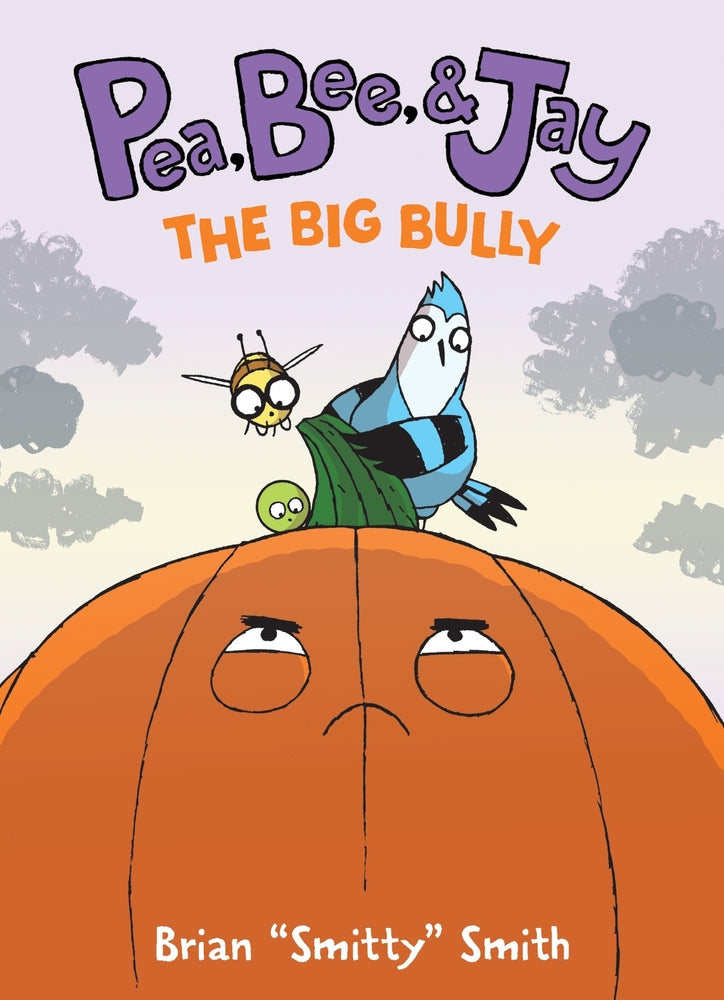 Pea, Bee, & Jay #6: The Big Bully | Brian Smitty Smith