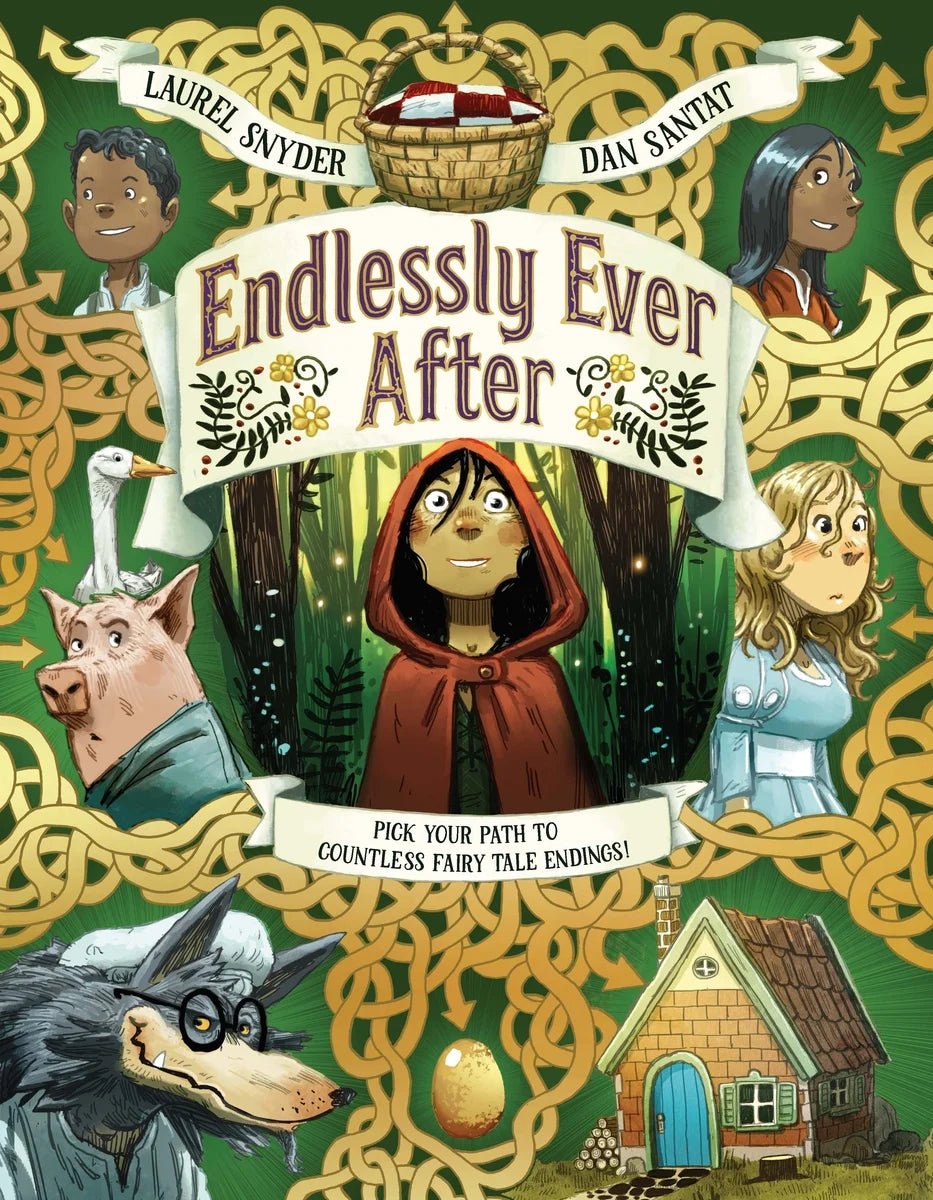 Endlessly Ever After: Pick Your Path to Countless Fairy Tale Endings! | Laurel Snyder, Santat