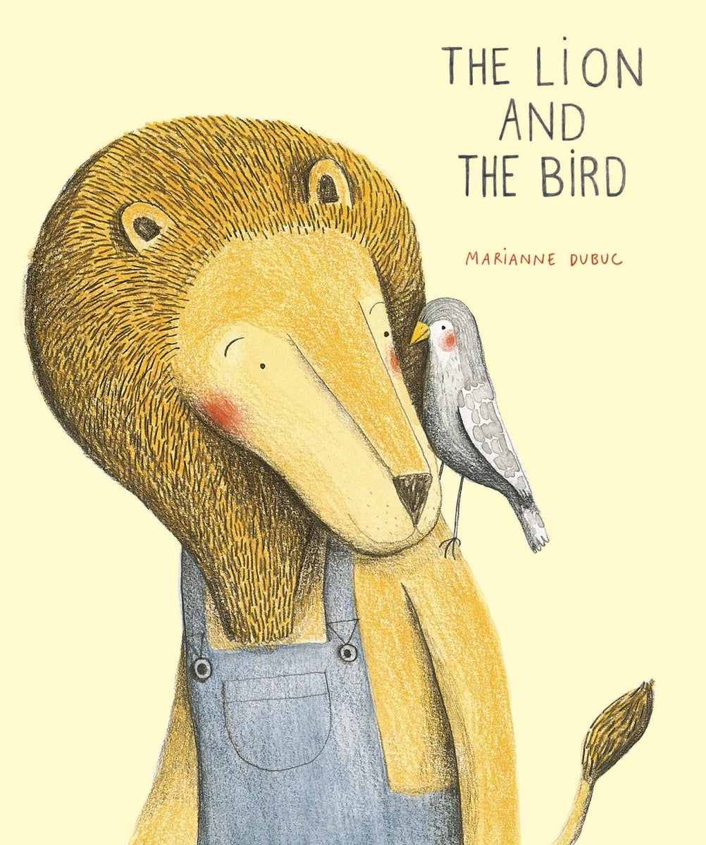 The Lion and the Bird | Marianne Dubuc