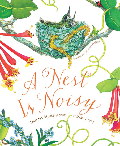 A Nest Is Noisy | Dianna Hutts Aston (Author) + Sylvia Long (Illustrator)