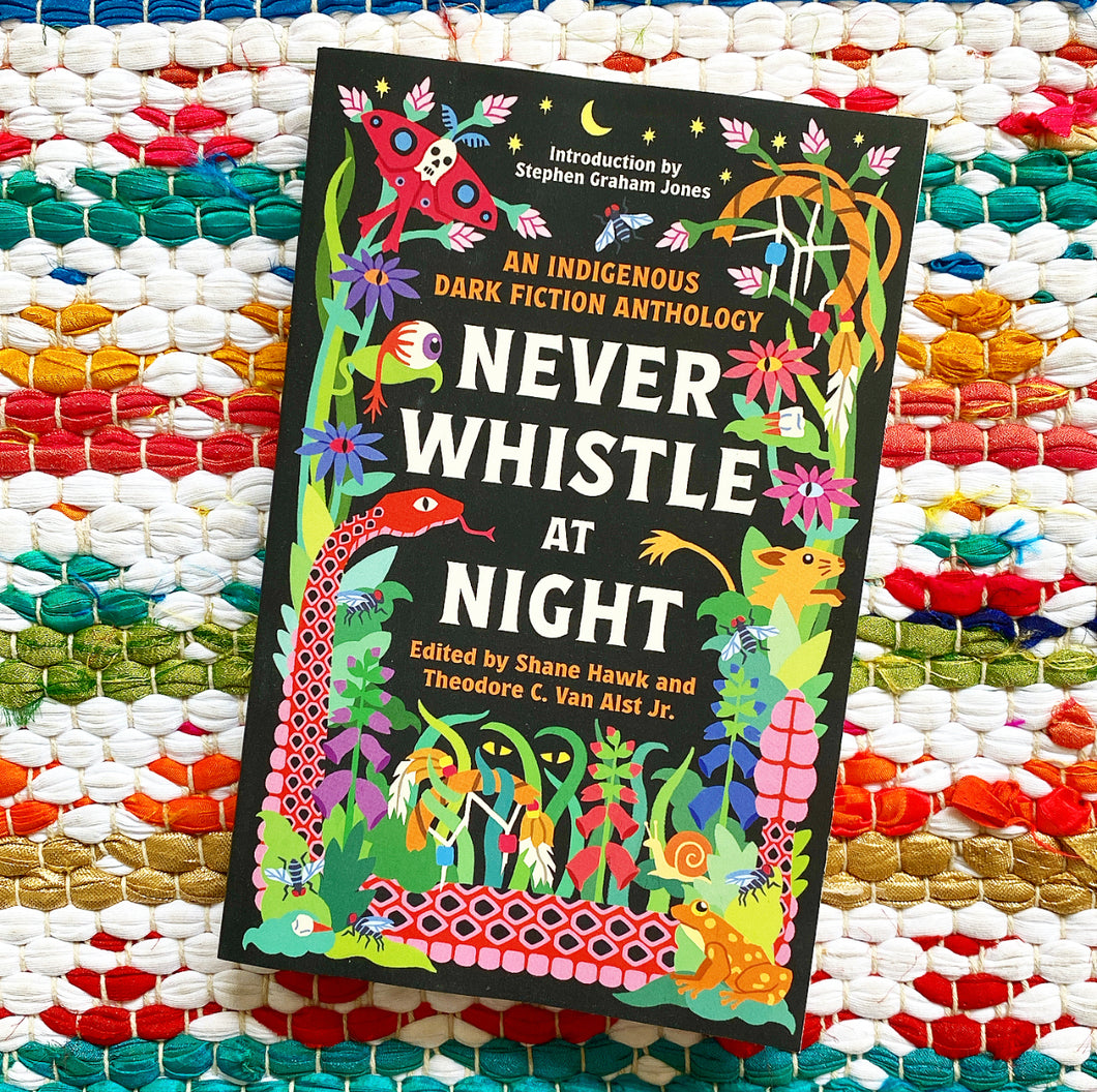 Never Whistle at Night: An Indigenous Dark Fiction Anthology | Shane Hawk, Van Alst