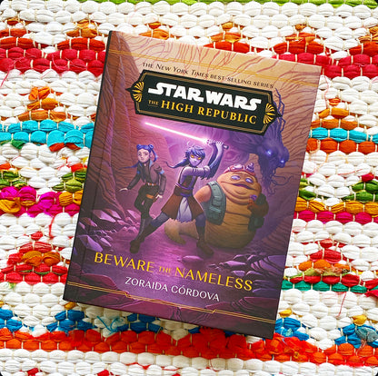 Star Wars: The High Republic: Beware the Nameless | Zoraida Córdova (Author)