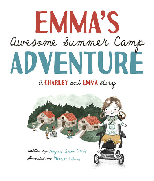 Emma's Awesome Summer Camp Adventure: A Charley and Emma Story | Amy Webb (Author) + Grace Webb (Author) + Merrilee Liddiard (Illustrator)