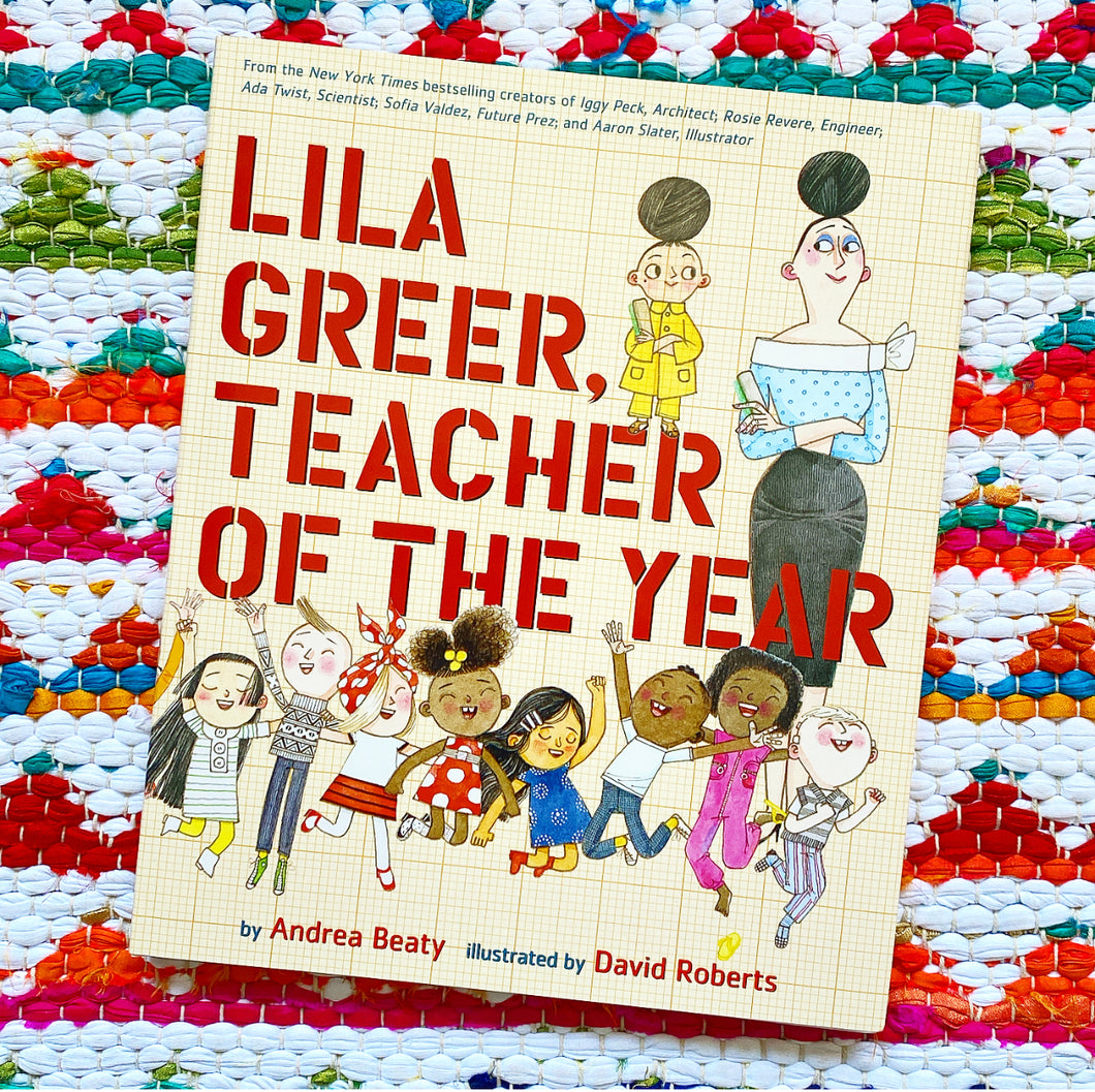 Lila Greer, Teacher of the Year | Andrea Beaty, Roberts