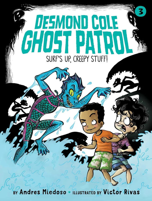 Surf's Up, Creepy Stuff! (Desmond Cole Ghost Patrol #3) | Andres Miedoso (Author) + Victor Rivas (Illustrator)