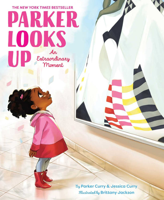 Parker Looks Up: An Extraordinary Moment | Parker Curry (Author) + Jessica Curry (Author) + Brittany Jackson (Illustrated by)