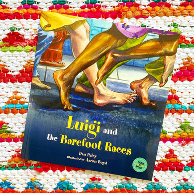 Luigi and the Barefoot Races [signed] | Dan Paley