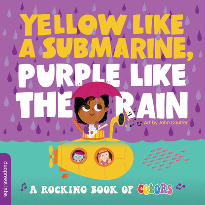 Yellow Like a Submarine, Purple Like the Rain: A Rocking Book of Colors | Duopress Labs, Coulter