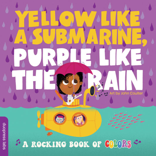 Yellow Like a Submarine, Purple Like the Rain: A Rocking Book of Colors | Duopress Labs, Coulter