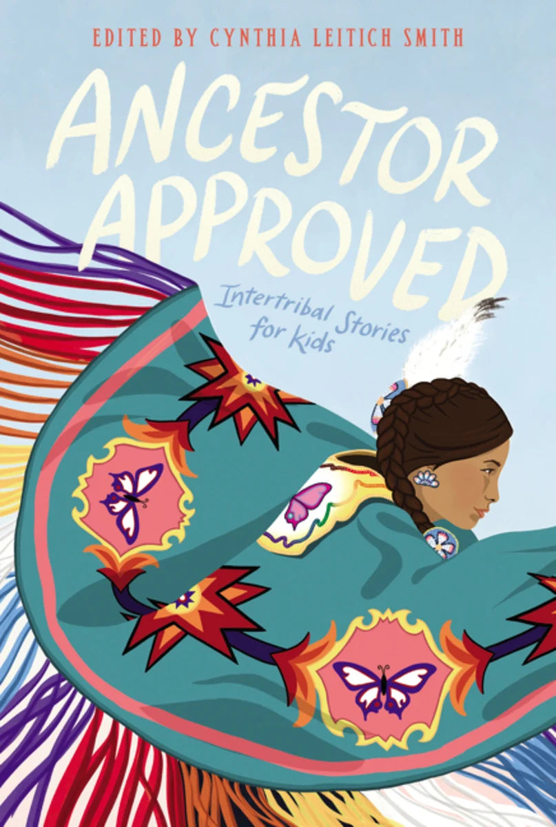 Ancestor Approved: Intertribal Stories for Kids | Cynthia L. Smith
