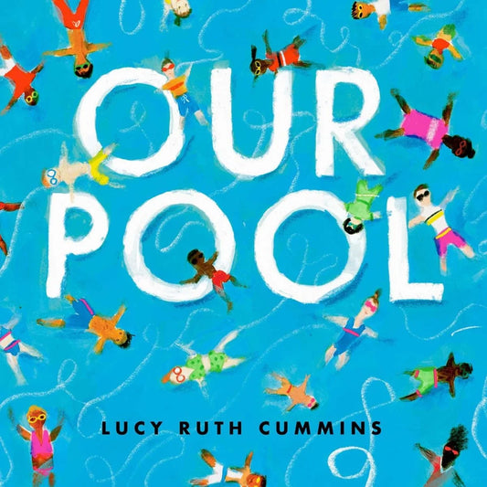 Our Pool | Lucy Ruth Cummins (Author) + Lucy Ruth Cummins (Illustrated by)