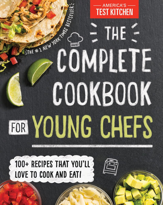 The Complete Cookbook for Young Chefs: 100+ Recipes That You'll Love to Cook and Eat | America's Test Kitchen Kids (Author)