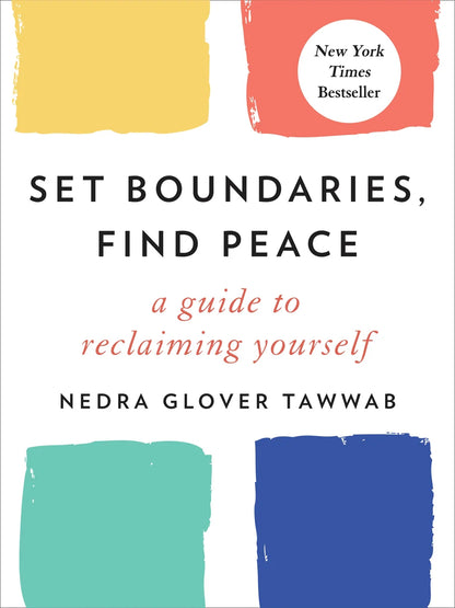 Set Boundaries, Find Peace: A Guide to Reclaiming Yourself | Nedra Glover Tawwab