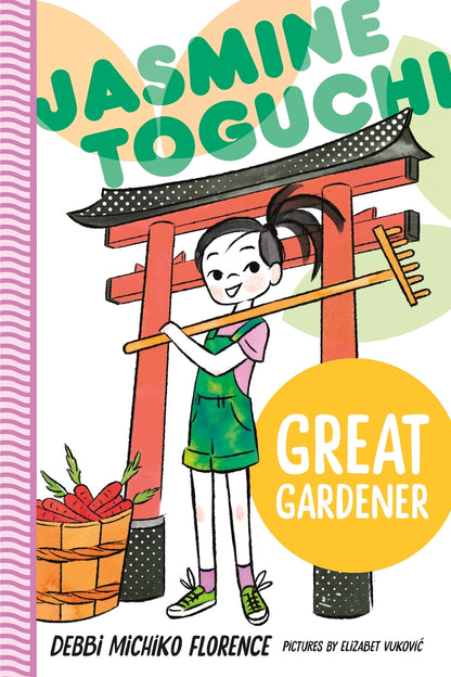 Jasmine Toguchi, Great Gardener | Debbi Michiko Florence (Author) + Elizabet Vukovic (Illustrator)