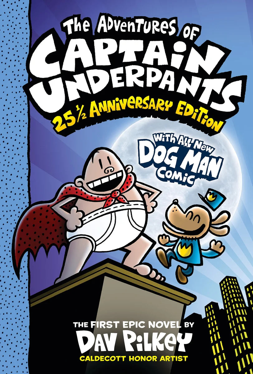 The Adventures of Captain Underpants (Now with a Dog Man Comic!): 25 1/2 Anniversary Edition (Color) | Dav Pilkey