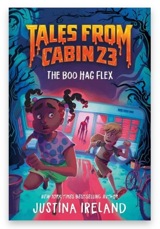 Tales from Cabin 23: The Boo Hag Flex (Tales from Cabin 23 #1) | Justina Ireland
