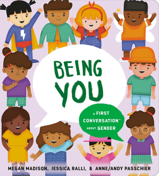Being You: A First Conversation about Gender | Megan Madison, Ralli, Passchier