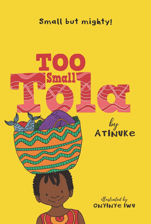 Too Small Tola | Atinuke, Onyinye Iwu