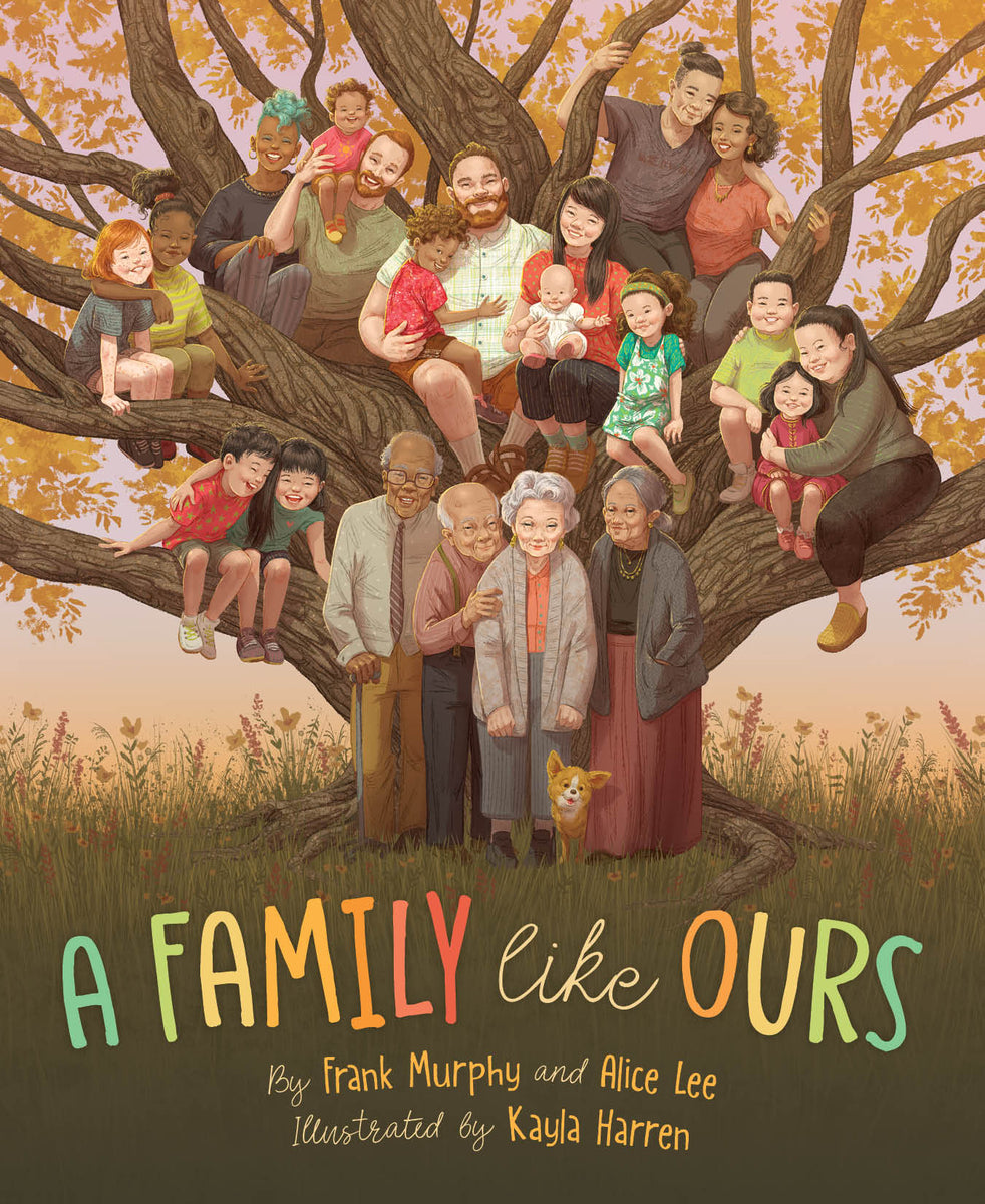 A Family Like Ours | Frank Murphy (Author) + Alice Lee (Author) + Kayla Harren (Illustrated by)