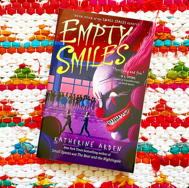 Empty Smiles (Small Spaces Quartet) | Katherine Arden