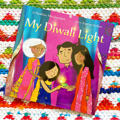 My Diwali Light | Raakhee Mirchandani (Author) + Supriya Kelkar (Illustrated by)