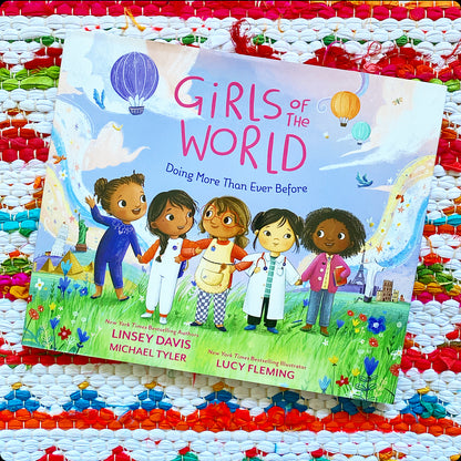 Girls of the World: Doing More Than Ever Before | Linsey Davis   (Author) + Michael Tyler (Author) + Lucy Fleming (Illustrated by)