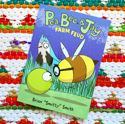 Pea, Bee, & Jay #4: Farm Feud A Graphic Novel | Brian "Smitty" Smith (Author) + Brian "Smitty" Smith (Illustrated by)