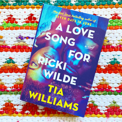 A Love Song for Ricki Wilde [SIGNED] | Tia Williams