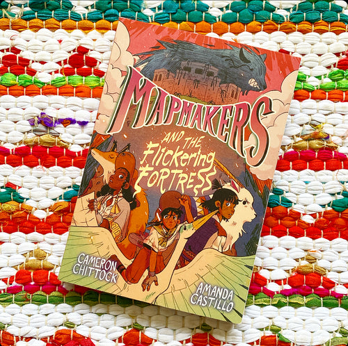 Mapmakers and the Flickering Fortress: (A Graphic Novel) | Cameron Chittock (Author) + Amanda Castillo (Author)