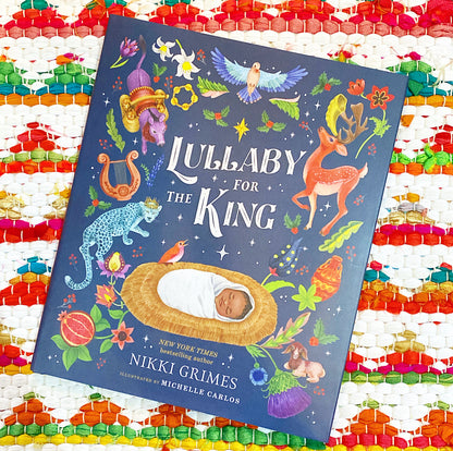Lullaby for the King | Nikki Grimes (Author) + Michelle Carlos (Illustrated by)