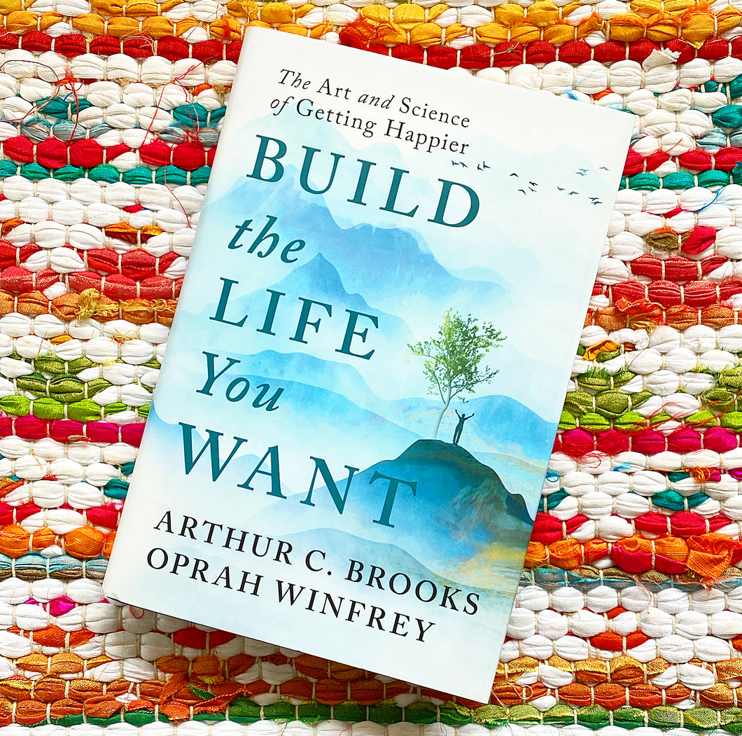 Build the Life You Want: The Art and Science of Getting Happier | Oprah Winfrey, Brooks