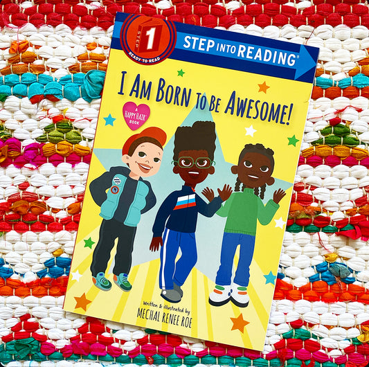 I Am Born to Be Awesome! | Mechal Renee Roe