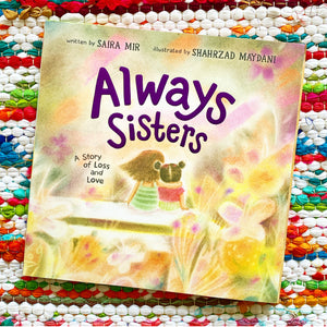 Always Sisters: A Story of Loss and Love | Saira Mir, Maydani