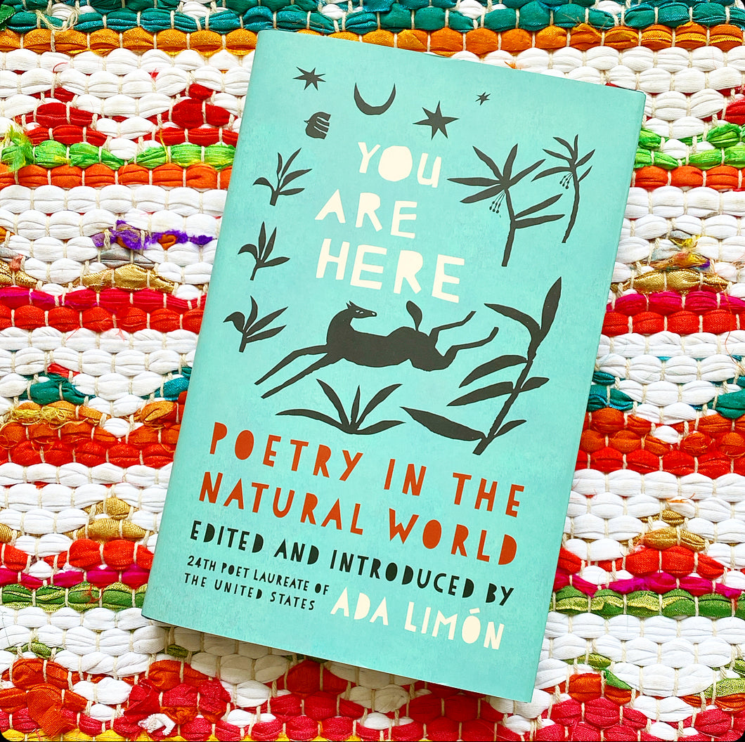 You Are Here: Poetry in the Natural World | Ada Limón