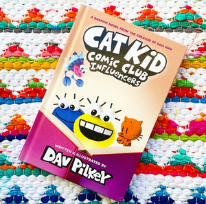 Cat Kid Comic Club: Influencers: A Graphic Novel (Cat Kid Comic Club #5) | Dav Pilkey