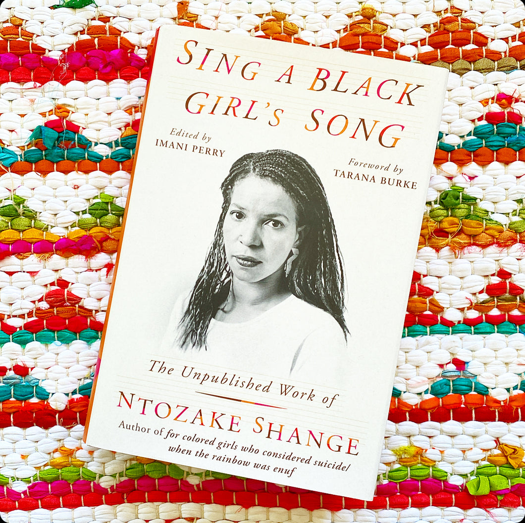 Sing a Black Girl's Song: The Unpublished Work of Ntozake Shange | Ntozake Shange, Perry