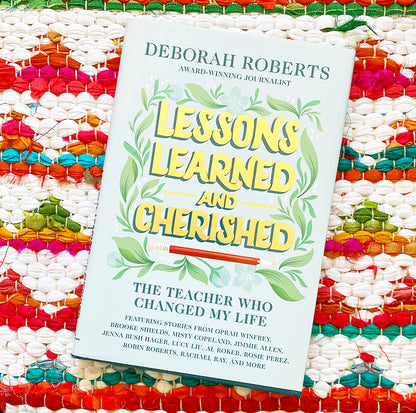 [SIGNED] Lessons Learned and Cherished: The Teacher Who Changed My Life [SIGNED] | Deborah Roberts