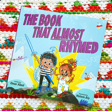 The Book That Almost Rhymed | Omar Abed (Author) + Hatem Aly (Illustrator)