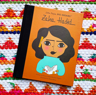 Zaha Hadid (Little People, Big Dreams #31) | Maria Isabel Sanchez Vegara