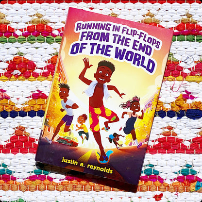Running in Flip-Flops from the End of the World | justin a. reynolds (Author)