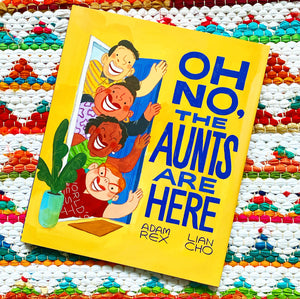 Oh No, the Aunts Are Here | Adam Rex