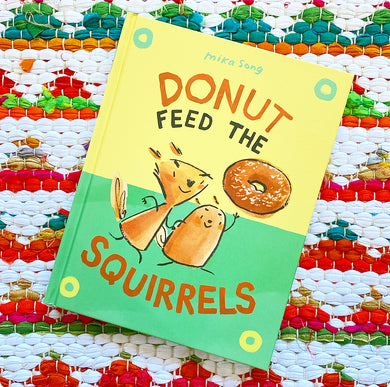Donut Feed the Squirrels: (A Graphic Novel) | Mika Song