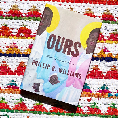 Ours a Novel | Phillip B. Williams (Author)