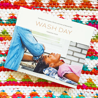 MEET AUTHOR TOMESHA FAXIO | Wash Day: Passing on the Legacy, Rituals, and Love of Natural Hair | May 18th
