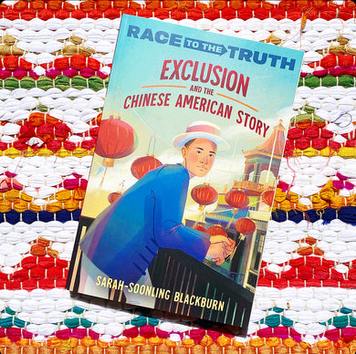 Exclusion and the Chinese American Story (Race to the Truth) | Sarah-Soonling Blackburn