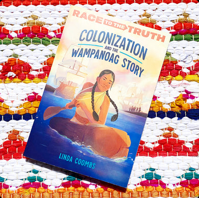 Colonization and the Wampanoag Story (Race to the Truth) |  Linda Coombs