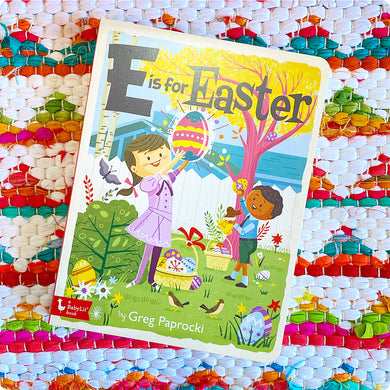 E Is for Easter | Greg Paprocki (Illustrator)