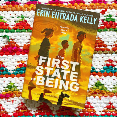 The First State of Being | Erin Entrada Kelly