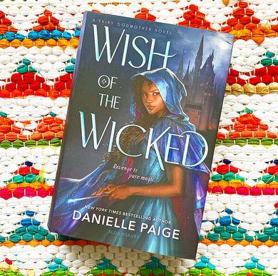 Wish of the Wicked [signed] (Fairy Godmother Novel) | Danielle Paige