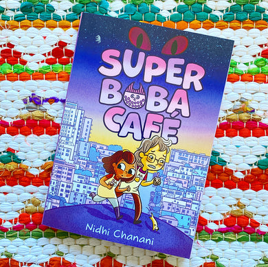 Super Boba Café (Book 1) (Super Boba Café) [SIGNED] | Nidhi Chanani